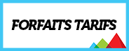 FORFAITS/TARIFS